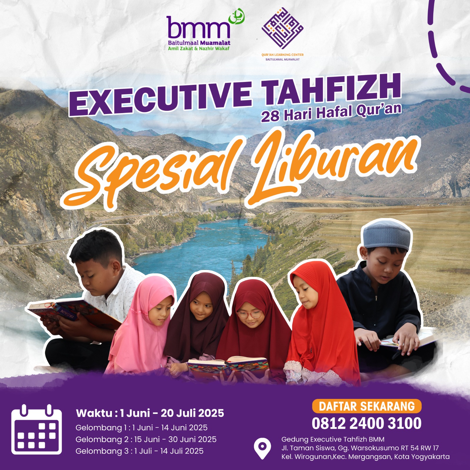 Program 28 Hari Hafal Quran di Yogyakarta – Flyer promosi Executive Tahfizh Liburan 2025 oleh Qur’an Learning Center BMM. Menampilkan anak-anak membaca Al-Qur’an di latar alam yang indah, menggambarkan suasana belajar yang menyenangkan selama liburan sekolah. Program ini berlangsung dalam tiga gelombang dari Juni hingga Juli 2025, berlokasi di pusat pendidikan tahfizh Qur’an di Jl. Taman Siswa, Yogyakarta. Informasi kontak dan pendaftaran tersedia melalui WhatsApp di 0812-2400-3100. Cocok untuk orang tua yang mencari program tahfizh kilat selama liburan sekolah anak-anak. Kata kunci: hafal Quran sebulan, program tahfizh anak, liburan produktif, pondok tahfizh Yogyakarta, Quran Learning Center.